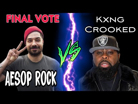 Aesop Rock Vs. Kxng Crooked - Final Vote!