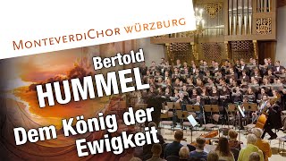Hummel | DEM KÖNIG DER EWIGKEIT | MonteverdiChor Würzburg