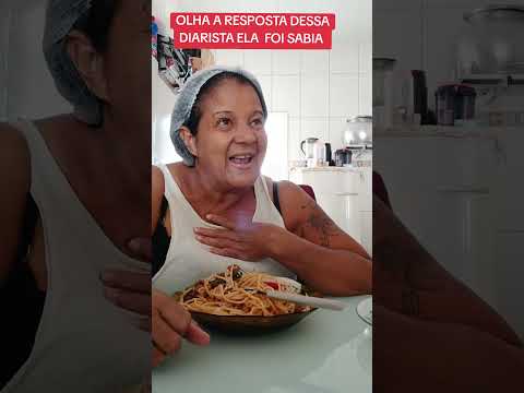 ótima resposta  da empregada
