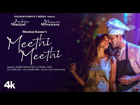 Jubin Nautiyal, Payal Dev: Meethi Meethi | Rashmi Virag | Shanvi Srivastava | Vijay,Bosco| Bhushan K
