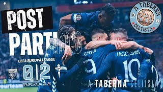 LYON 0-2 RC CELTA | ESTAMOS EN CUARTOS DE FINAL DA UEFA EUROPA LEAGUE| DIRECTO | #ATabernaCeltista