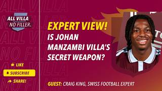 EXPERT VIEW! JOHAN MANZAMBI COULD BE ASTON VILLA'S SECRET WEAPON | GUEST: CRAIG KING