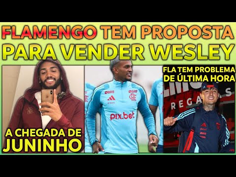 FLAMENGO TEM PROPOSTA$ POR WESLEY | FLA TEM PROBLEMA DE ÚLTIMA HORA | CHEGADA DE JUNINHO E+