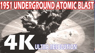 1951 ULTRA RESOLUTION FOOTAGE OF UNDERGROUND ATOMIC TESTING