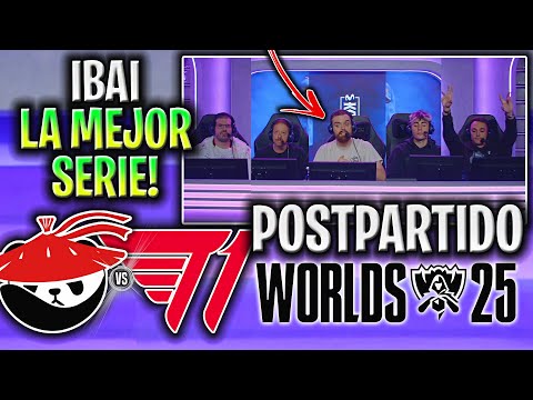 IBAI POSTPARTIDO de T1 vs AL 😱LA MEJOR SERIE DEL MUNDIAL!🔥 IBAI WORLDS 2025