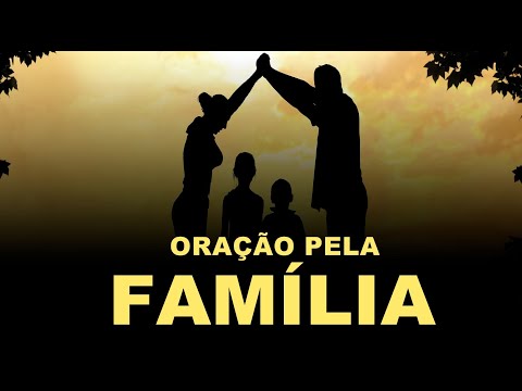 ((🔴)) ORAÇÃO PELA FAMÍLIA PARA TRAZER PAZ UNIÃO, PROTEÇÃO E A BÊNÇÃO DE DEUS PARA A SUA CASA!