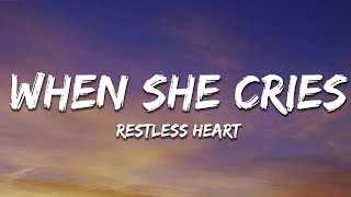 Restless Heart - When She Cries (Lyrics)