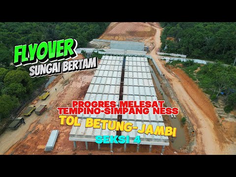 Tol Betung Jambi Seksi 4, Progres Signifikan Flyover Sungai Bertam, Transformasi Jambi Rengat