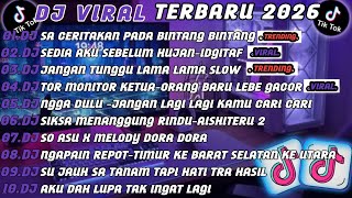 DJ TIK TOK TERBARU 2026🎵DJ SA CERITAKAN PADA BINTANG BINTANG-JAUH KO PERGI🎵SEDIA AKU SEBELUM HUJAN 