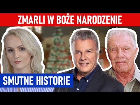 Świąteczne tragedie: Znani Polacy i gwiazdy,  które odeszły w święta Bożego Narodzenia