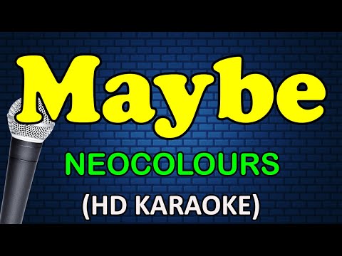 MAYBE – Neocolours (HD Karaoke)