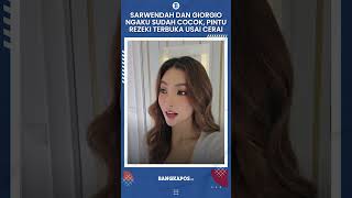 Sarwendah dan Giorgio Antonio Ngaku Sudah Cocok, Pintu Rezeki Terbuka Usai Cerai dari Ruben Onsu
