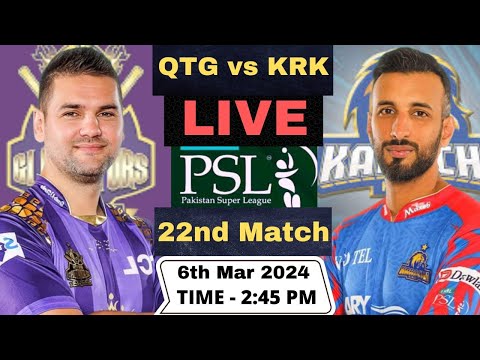 Live Quetta Gladiators vs Karachi Kings PSL Live | QTG vs KRK Live 22nd T20 Match PSL 2024