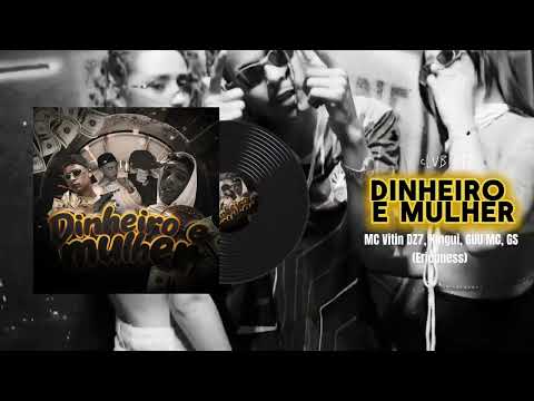 DINHEIRO E MULHER - VITIN DA DZ7, KINGUI, GUU MC & GS (PROD.ERICONESS)