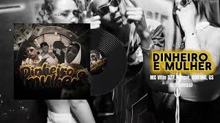 DINHEIRO E MULHER - VITIN DA DZ7, KINGUI, GUU MC & GS (PROD.ERICONESS)