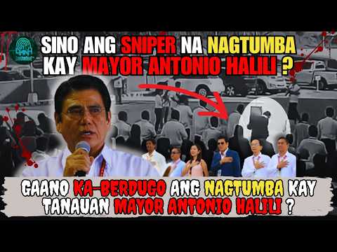 SINO ANG SNIPER NA NAGTUMBA KAY TANAUAN MAYOR ANTONIO HALILI? SINO ANG MASTERMIND? MAGUGULAT KA!