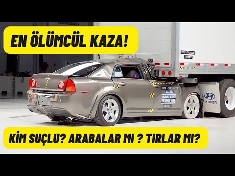 Arabaların Tırların Altına Girdiği Kazalar Neden Yaşanıyor? Kim Suçlu? Arabalar Mı, Tırlar Mı?