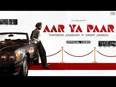 AAR YA PAAR (Official Video) Tarsem Jassar | Deep Jandu | Latest Punjabi Song 2025