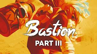 Bastion - Part III