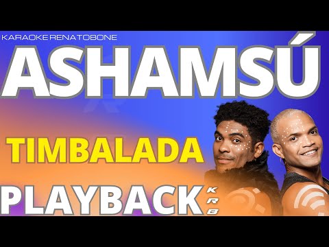 ASHAMSÚ – TIMBALADA – PLAYBACK DEMONSTRAÇÃO