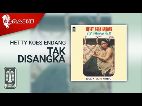 Hetty Koes Endang – Tak Disangka (Official Karaoke Video)