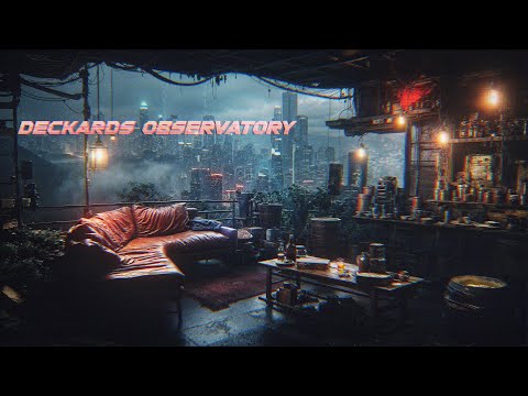 Deckard’s Observatory: PURE Cyberpunk Ambient For DEEP Relaxation