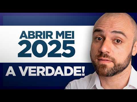 ⚠️ABRIR MEI em 2025? Ainda Vale a Pena?