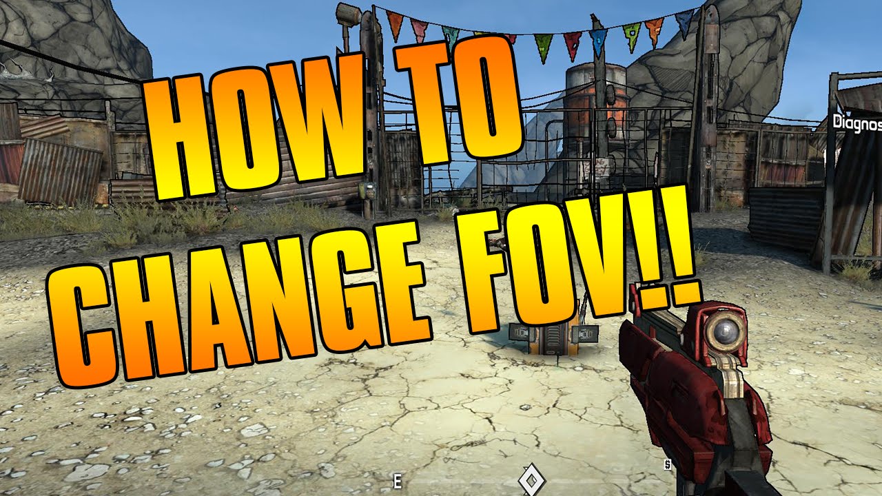 How To Increase Fov In Borderlands