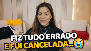 FIZ TUDO ERRADO, FUI CANCELADA…😭
