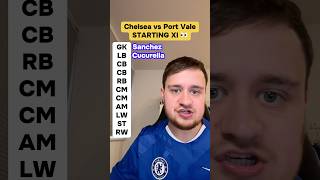 Chelsea STARTING XI vs Port Vale 👀