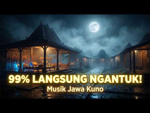 Susah Tidur? Dengarkan Ini! Gending Jawa Kuno 3 Jam Pengantar Tidur Paling Ampuh & Tenang