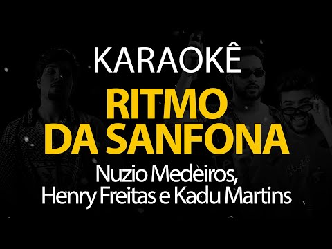 Ritmo da Sanfoninha - Nuzio Medeiros, Henry Freitas e Kadu Martins (Karaokê Version)