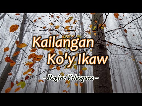 Kailangan Ko’y Ikaw – KARAOKE VERSION – as popularized by Regine Velasquez