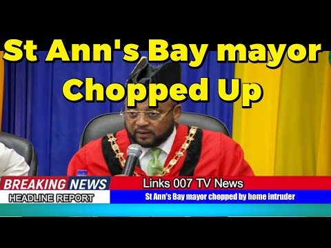 St Ann's Bay mayor chopped by home intruder: Michael Belnavis.