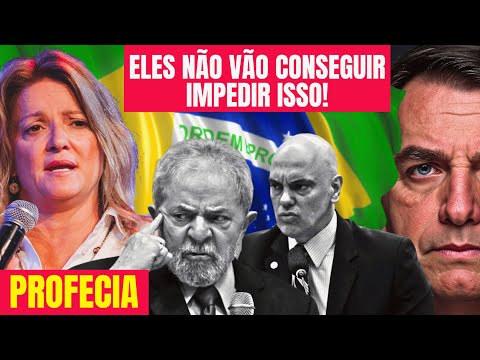 profecia, ELES NÃO VÃO IMPEDIR, profecias, PROFECIA, profecia para o brasil