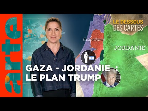Gaza - Jordanie : le plan Trump | L'Essentiel du Dessous des Cartes | ARTE