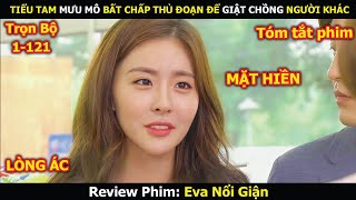 Review Phim: Tiểu Tam Mưu Mô Bất Chấp Thủ Đoạn Để Giật Chồng Người Khác | Eva Nổi Giận