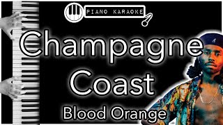 Champagne Coast - Blood Orange - Piano Karaoke Instrumental