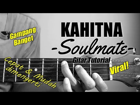 (Gitar Tutorial) KAHITNA - Soulmate |Mudah & Cepat dimengerti untuk pemula