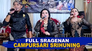 FULL SRAGENAN CAMPURSARI SRIHUNING - caping gunung - ninggal katresnan - tembang kangen