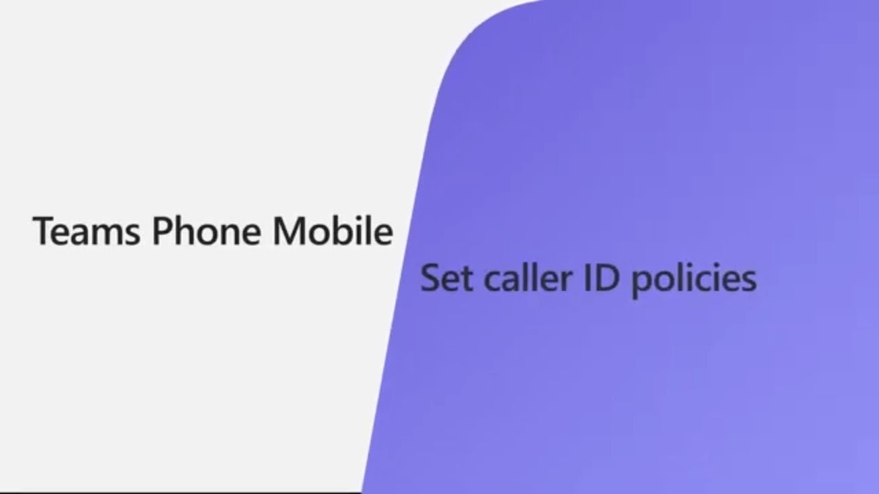 Managing caller ID policies for Teams Phone Mobile