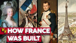 How France Was ACTUALLY Built | Compilation