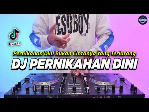 DJ PERNIKAHAN DINI BUKAN CINTANYA YANG TERLARANG REMIX FULL BASS VIRAL TIKTOK TERBARU 2024