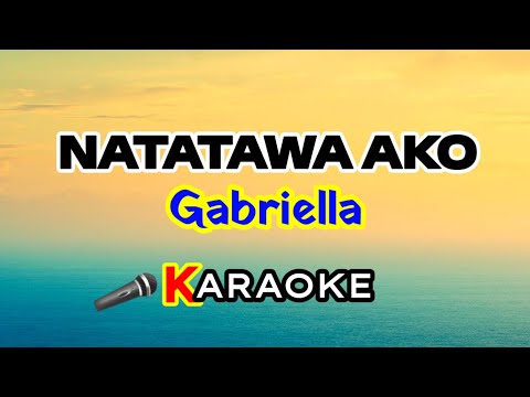 Natatawa Ako – Gabriella (Karaoke Version)