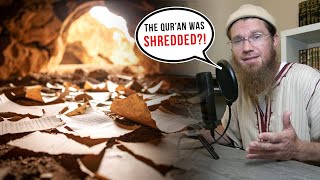 Christian Apologists claim the Qur'an was SHREDDED?!