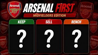 KEEP SELL BENCH | MIDFIELDERS EDITION | ARSENAL FIRST