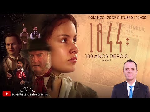 1844 : 180 Anos Depois - Parte II | Pr. Rubens Mandeli | Culto Evangelístico