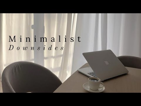 The downsides of living a minimalist lifestyle | Honest truth