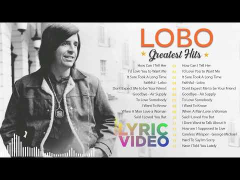 Best of Lobo – Lobo Love Songs & Soft Rock Collection