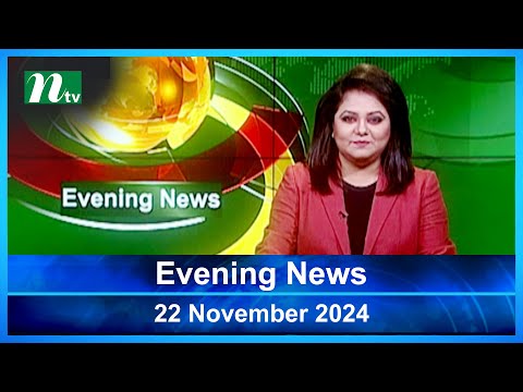 🟢 Evening News | 22 November 2024 | Latest English Bulletin | NTV Latest News Bulletin | NTV News